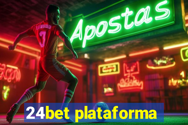 24bet plataforma